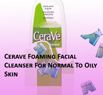 Cerave foaming facial cleanser for normal to oily skin